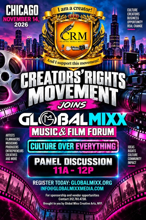 Flyer: Creators' Rights Movement joins the Global Mixx Music and Film Forum in Chicago on November 14, 2026. Panel discussion 11 AM to 12 PM.